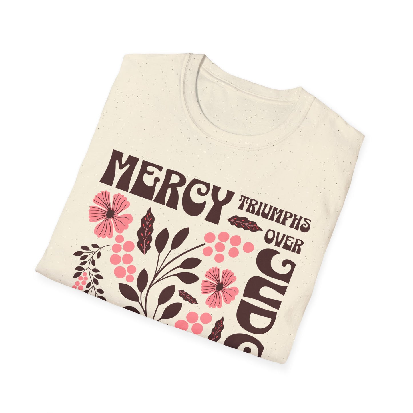 Mercy Triumphs Over Judgment T-Shirt