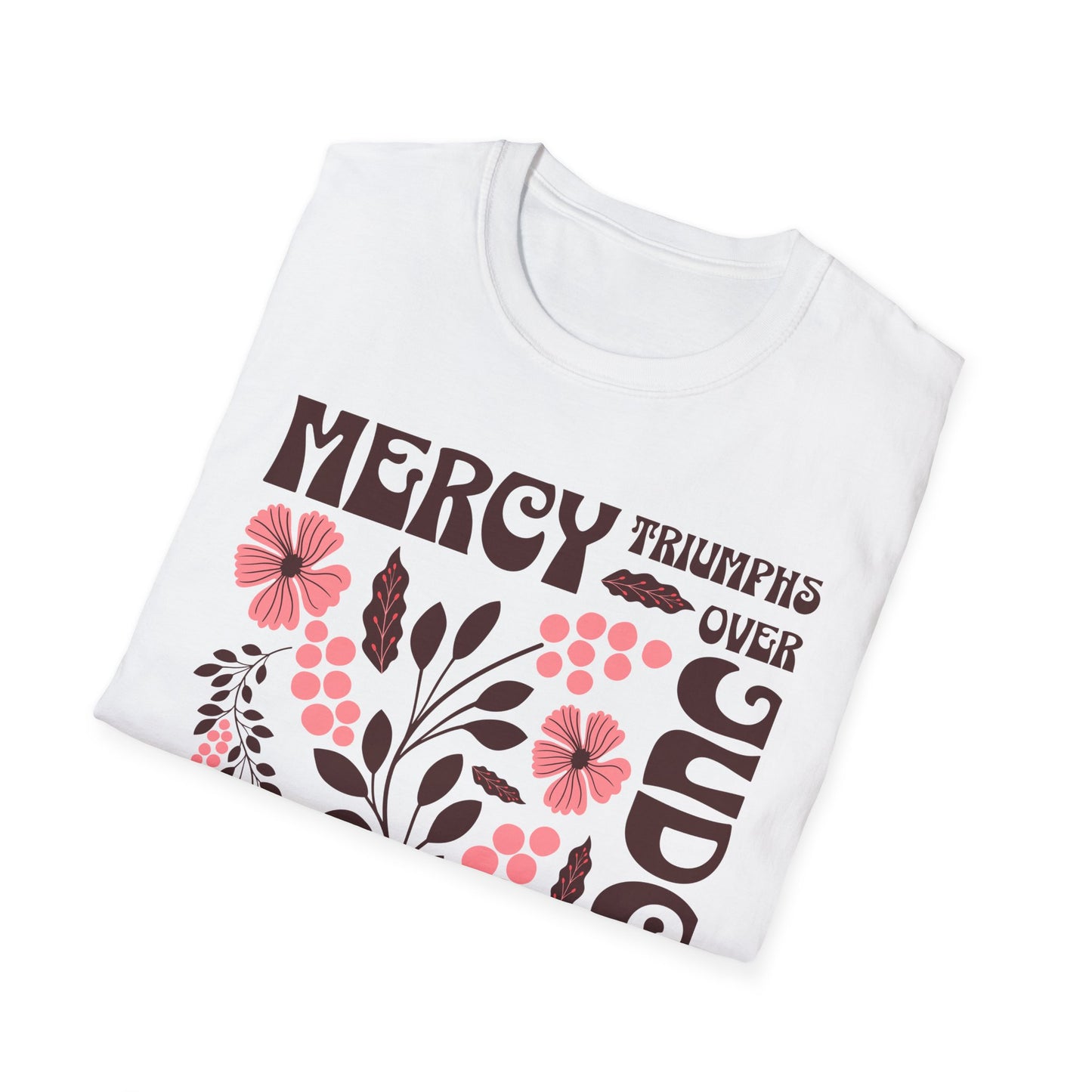 Mercy Triumphs Over Judgment T-Shirt
